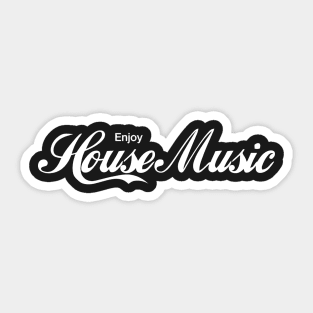 ENJOY HOUSE MUSIC Sticker